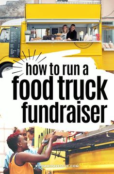 a food truck with the words how to run a food truck fundraiser