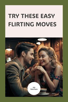 Easy: flirting moves to boost  your confidence Flirting 101, Flirting Skills, How To Be Irresistible, Genuine Smile, Physical Touch, Flirting Moves