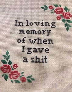 Cross Stitch Quotes, Stitch Quote, Subversive Cross Stitch, Cross Stitch Funny, A Cross, In Loving Memory, Stitch Design, Cross Stitch Designs, The Words