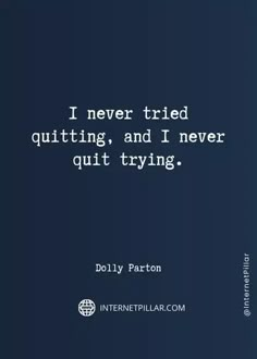 a quote that reads i never tried quiting, and i never quiting out trying