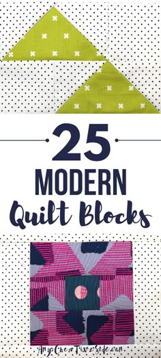 the 25 modern quilt blocks are featured in this book