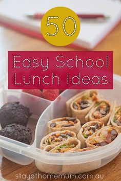 some food in a plastic container with the words 50 easy school lunch ideas