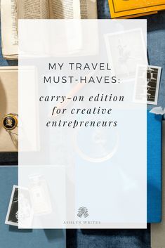 an open book with the title, my travel must haves carry - on edition for creative