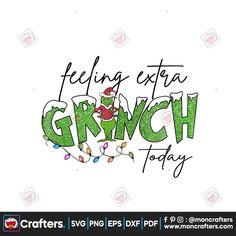 the grinch today svg file is available for use on t - shirts and other items