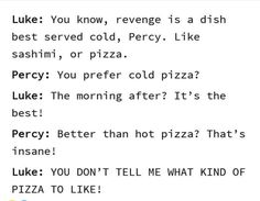 the words are written in black and white on a piece of paper that says, luke you know, reverse is a dish best served cold, perce