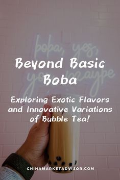 a hand holding a bubble tea cup with the words beyond basic boba above it