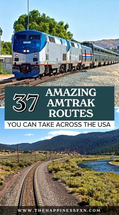 a train traveling down tracks next to a river and mountains with text overlay reading amazing amtrak routes you can take across the usa