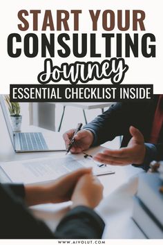 Graphic promoting consulting career guidance with a headline reading 'Start Your Consulting Journey, Essential Checklist Inside.' The image shows two professionals in discussion over documents on a desk, with a laptop nearby. Entrepreneur Mindset, Marketing Consultant, Career Development, Consulting Business, Make It Happen, Success Business, From Scratch, Affiliate Marketing, To Start