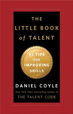 the little book of talent 52 tips for improve your skills