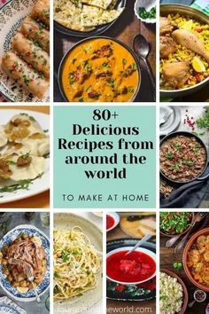 many different dishes with the words 80 delicious recipes from around the world to make at home