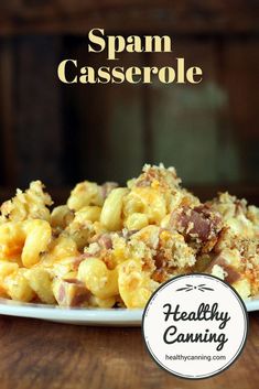 a plate full of macaroni and cheese with the title spam casserole