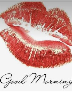 the words good morning are written in red lipstick