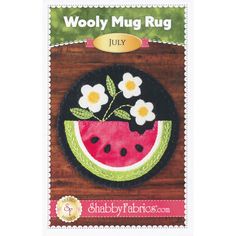 a watermelon patch with daisies in the center on a wooden background that says, woolly mug rug july