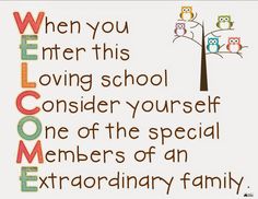 a sign that says, when you enter this loving school consider yourself one of the special members of an extraordinary family