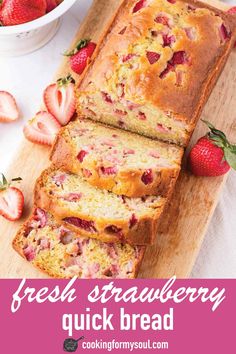 fresh strawberry quick bread sliced on a cutting board with strawberries in the background and text overlay