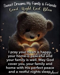 a teddy bear holding a lit heart with the words sweet dreams my family and friends good night god