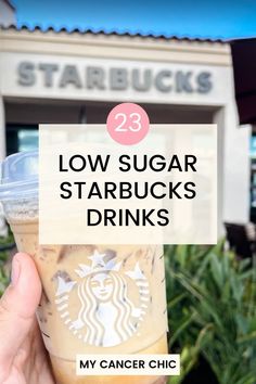 someone holding up a starbucks drink with the words low sugar starbucks drinks