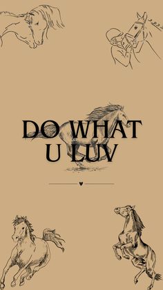 some horses that are in the air with words above them saying do what uuv