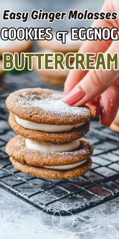 a stack of cookies sitting on top of a cooling rack with the words easy ginger molasses cookies and eggnog buttercream