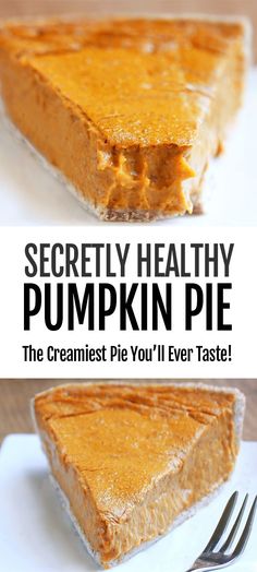 two slices of pumpkin pie on top of each other with text overlay that reads, secret healthy pumpkin pie the cremest pie you'll ever taste