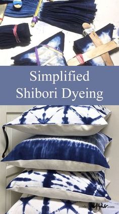 pillows stacked on top of each other with the words simpled shibori dye