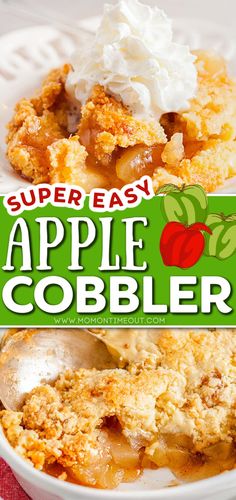 an apple cobbler with whipped cream on top and the title super easy apple cobbler