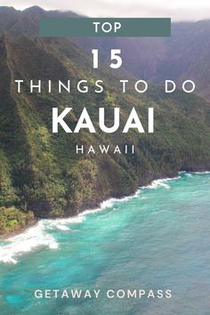 the top 15 things to do in kauai, hawaii