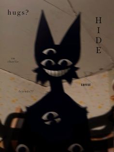 the shadow of a black cat is shown in front of a sign that reads hug? hide