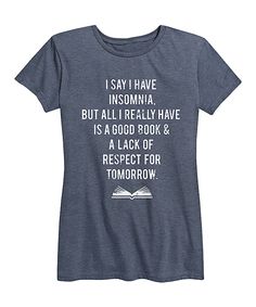 Lack Of Respect, Heather Blue, Text Style, Cute Tshirts, Insomnia, Casual Elegance, Personalized T Shirts, I Said, Making Ideas