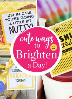 there is a cup with some candy in it and the words, cute ways to brighten a day