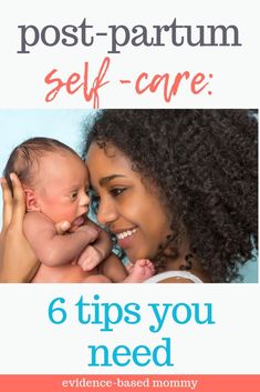 a woman holding a baby in her arms with the text postpartum self care 6 tips