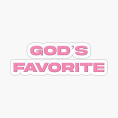 god's favorite sticker in pink