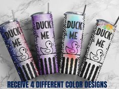 four different colored tumbles with the words duck me and rubber ducks on them in black, white, pink, blue, purple