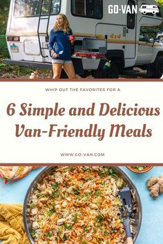 a woman standing in front of a camper with the words 6 simple and delicious van - friendly meals