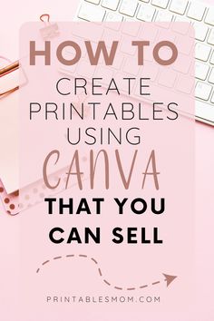 a pink desk with the words how to create printables using canvas that you can sell