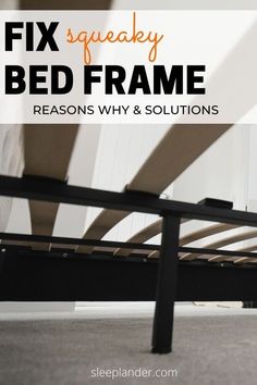 a bed frame with the text fix squeaky bed frame reason why & solution