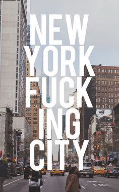 the words new york fuking city are in white