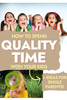 children are looking through magnifying glasses with the words how to spend quality time with your kids