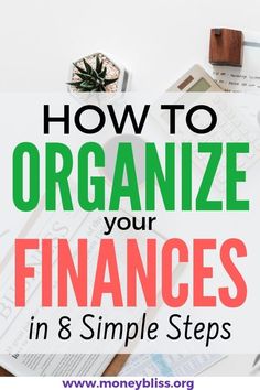 the title for how to organize your finance in 8 simple steps, with an image of money