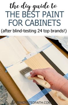 the best paint for cabinets with text overlay that reads, the diy guide the best paint for cabinets after blind - testing 24 top brands