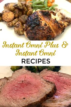 steak, potatoes and broccoli on a white plate with the words instant omni and omni plus recipes