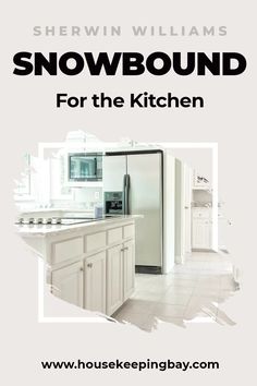 snowbound for the kitchen by sherrin williams, from house keeping bay com