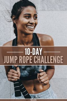 a woman smiling with the words 10 - day jump rope challenge