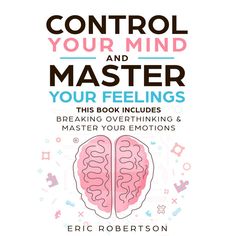 the book cover for control your mind and master your feelings, with an image of two brain