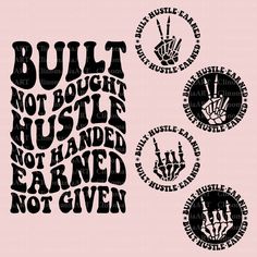 three stickers with the words built not bought, not given and two fingers pointing up