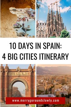 the top ten things to see in spain with text overlay that reads 10 days in spain 4 big cities itinerary