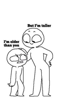 two people standing next to each other with text that reads, but i'm taller than