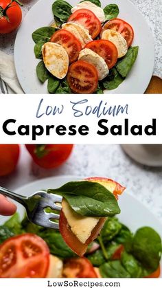 a close up of a plate of food with spinach and tomatoes on it, the title reads low sodium caprese salad