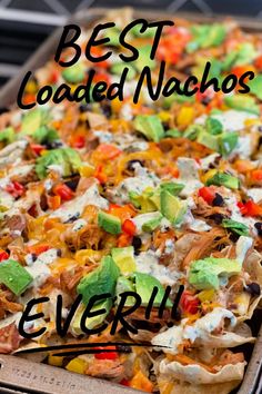 the best loaded nachos ever in an oven with text overlay that reads, best loaded nachos ever