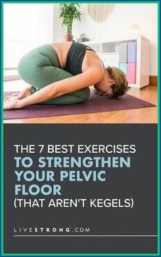 the 7 best exercises to strengthen your pelvic floor that aren't kegels